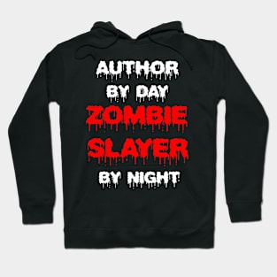 Funny Spooky Halloween Party Trendy Gift - Author By Day Zombie Slayer By Night Hoodie